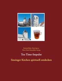 Maria Sporrer et Bernhard Reber - Tea-Time-Impulse - Sinzinger Kirchen spirituell entdecken.