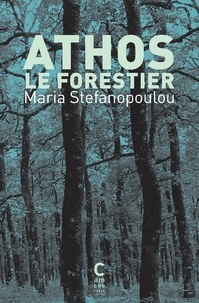 Maria Stefanopoulou - Athos le forestier.