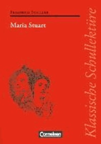 Maria Stuart - Trauerspiel in fünf Aufzügen. Text - Erläuterungen - Materialien.