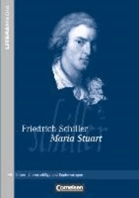 Maria Stuart - Handreichungen für den Unterricht. Unterrichtsvorschläge und Kopiervorlagen.