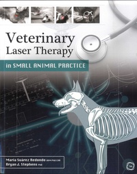 Maria Suarez Redondo et Bryan Stephens - Veterinary Laser Therapy in Small Animal Practice.