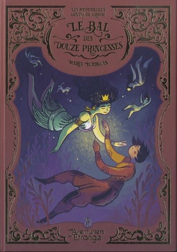 Les Merveilleux contes de Grimm Tome 2 Le Bal des douze princesses