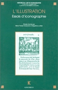 Maria Teresa Caracciolo et Ségolène Le Men - L'illustration - Essais d'iconographie, actes du séminaire CNRS (GDR 712), Paris, 1993-1994.