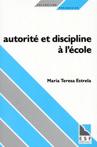 Maria-Teresa Estrela - Autorité et discipline à l'école.