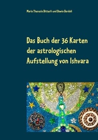 Maria Theresia Bitterli et Dawio Bordoli - Das Buch der 36 Karten der astrologischen Aufstellung von Ishvara.