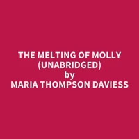 The Melting of Molly (Unabridged)