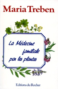 Maria Treben - La Medecine Familiale Par Les Plantes.