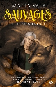 Maria Vale - Sauvages Tome 1 : Le dernier loup.