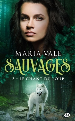 Sauvages Tome 3 Le Chant du loup