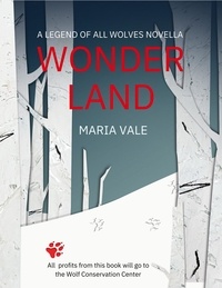  Maria Vale - Wonder Land - The Legend of All Wolves, #6.