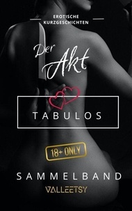 Téléchargez des ebooks gratuits dans Google Der Akt | Tabulos | Sammelband - Erotik Bücher für Frauen und Männer, #6 par Maria Valleetsy en francais 9798227266811