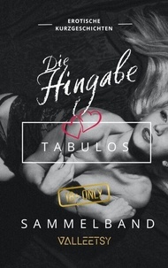 Téléchargement gratuit ebook pdf file Die Hingabe | Tabulos | Sammelband - Erotik Bücher für Frauen und Männer, #2 par Maria Valleetsy (French Edition)
