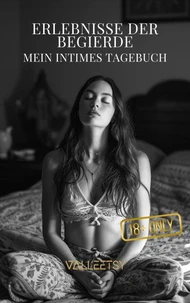 Erlebnisse der Begierde | Mein intimes Tagebuch
