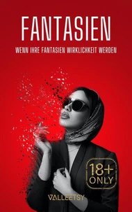 Fantasien | Wenn ihre Fantasien Wirklichkeit werden