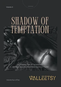 Shadow of Temptation - A Gripping Tele of Temptation, Betrayal and the Relentless Game of Power