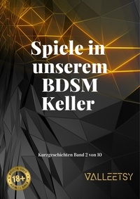  Maria Valleetsy - Spiel in unserem BDSM Keller - 10 Kurzgeschichten, #2.