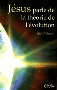 Maria Valtorta - Jésus parle de la théorie de l'évolution.