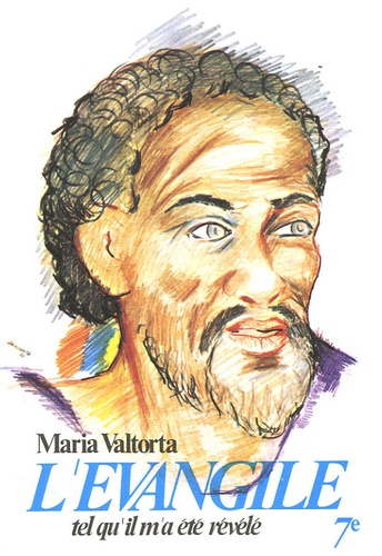 Maria Valtorta - L'Evangile tel qu'il m'a été révélé - Volume 7, La troisième année de la vie publique.