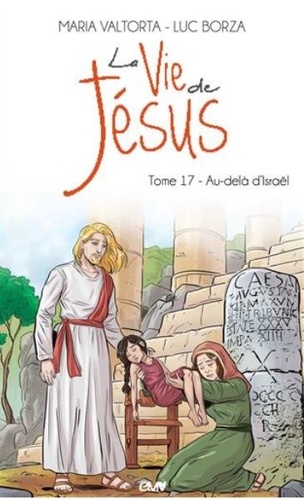 La vie de Jésus Tome 17 Au-delà d'Israël
