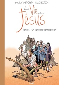 La vie de Jésus - Tome 6, Un signe de contradiction.pdf
