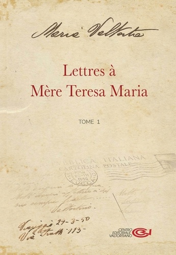 Lettre à Mère Teresa Maria. Tome 1