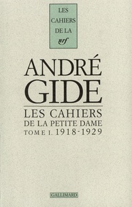 Maria Van Rysselberghe - Cahiers André Gide - Tome 1, Les cahiers de la Petite Dame, Notes pour l'histoire authentique d'André Gide, 1918-1929.