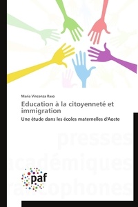 Maria vincenza Raso - Education à la citoyenneté et immigration - Une étude dans les écoles maternelles d'Aoste.