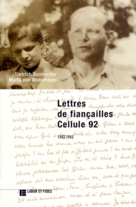 Maria von Wedemeyer et Dietrich Bonhoeffer - Lettres de fiançailles - Cellule 92, 1943-1945.