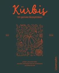 Kürbis – 130 geniale Rezeptideen
