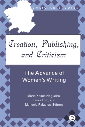 Maria xesus Nogueira et Manuela Palacios - Creation, Publishing, and Criticism - The Advance of Women’s Writing.