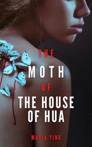 The Moth of the House of Hua