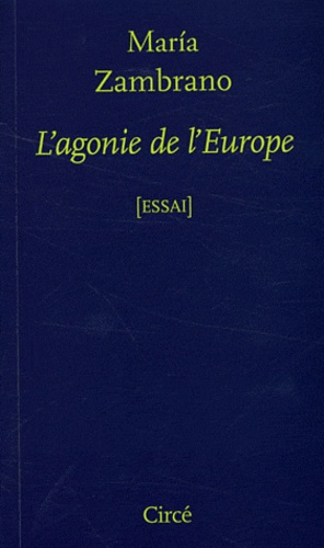 Maria Zambrano - L'agonie de l'Europe.