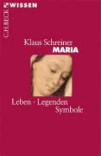 Maria - Legen, Legenden, Symbole.