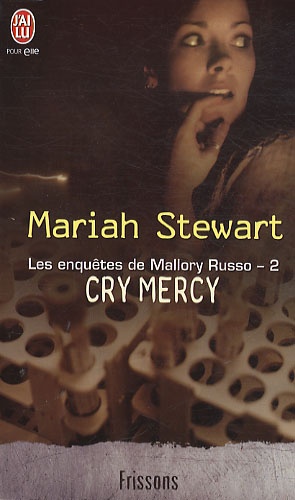 Mariah Stewart - Les enquêtes de Mallory Russo Tome 2 : Cry Mercy.