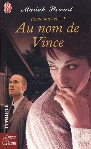 Mariah Stewart - Pacte Mortel Tome 1 : Au nom de Vince.