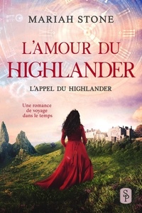  Mariah Stone - L’Amour du highlander - L’Appel du highlander, #4.
