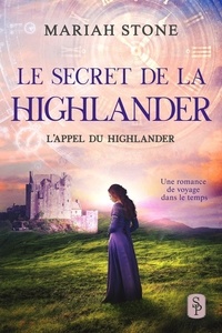  Mariah Stone - Le Secret de la highlander - L’Appel du highlander, #2.