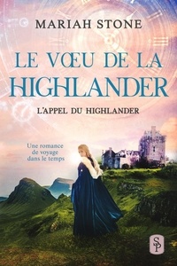  Mariah Stone - Le Vœu de la highlander - L’Appel du highlander, #6.