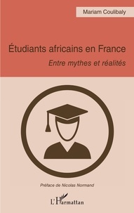 Mariam Coulibaly - Étudiants africains en France - Entre mythes et réalités.