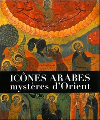 Icônes arabes, mystères d'Orient