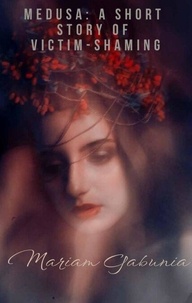 Lire des livres en ligne en téléchargement gratuit Medusa: Short Story of VicTim-Shaming PDF CHM ePub