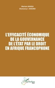 Mariam Maiga et Diomansy i. Sissoko - L'efficacité économique de la gouvernance de l'État par le droit en Afrique francophone.