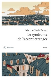 Mariam Sheik Fareed - Le syndrome de l'accent étranger.