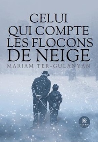 Mariam Ter-Gulanyan - Celui qui compte les flocons de neige.