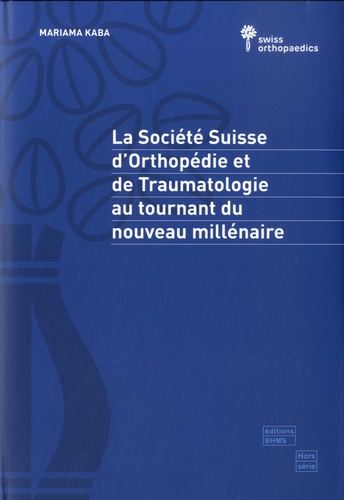 La Société Suisse d'Orthopédie et de Traumatologie au tournant du nouveau millénaire