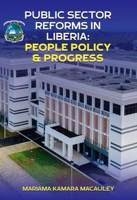Public Sector Reforms in Liberia   People Policy &amp;Progress