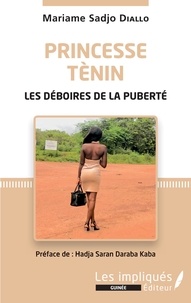 Mariame Sadjo Diallo - Princesse Tènin - Les déboires de la puberté.
