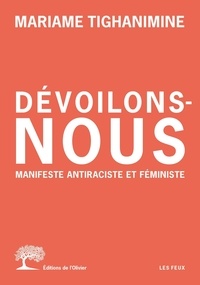 Mariame Tighanimine - Dévoilons-nous - Manifeste antiraciste et féministe.