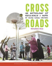 Crossroads: An Anthology of Resilience + Hope by Young Somali Writers
