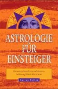 Marian Bollen - Astrologie für Einsteiger - Horoskope berechnen und deuten. Anleitung Schritt-für-Schritt.